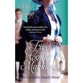 Mary Balogh: First Comes Marriage