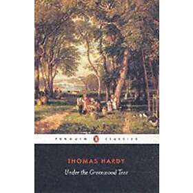 Thomas Hardy, Tim Dolin: Under the Greenwood Tree