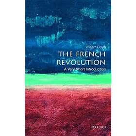 William Doyle: The French Revolution: A Very Short Introduction