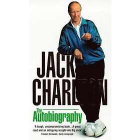 Jack Charlton: Jack Charlton: The Autobiography
