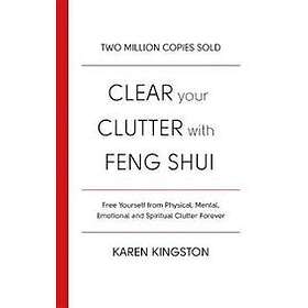 Karen Kingston: Clear Your Clutter With Feng Shui