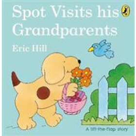Eric Hill: Spot Visits His Grandparents