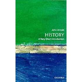 John H Arnold: History: A Very Short Introduction