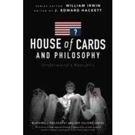 J Edward Hackett: House of Cards and Philosophy