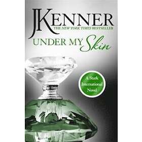 J Kenner: Under My Skin: Stark International 3