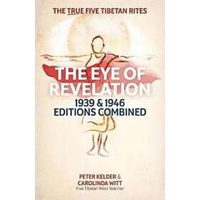 Peter Kelder, Carolinda Witt: The Eye of Revelation 1939 &; 1946 Editions Combin