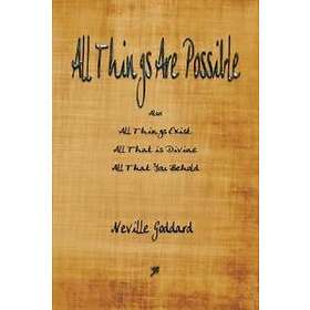 Neville Goddard: All Things Are Possible