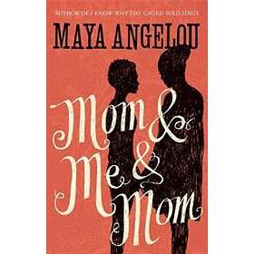 Maya Angelou: Mom and Me