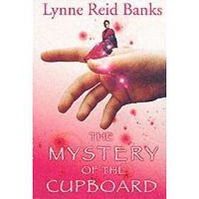 Lynne Reid Banks: The Mystery of the Cupboard