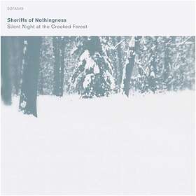 Sheriffs Of Nothingness Silent Night At The Crooked Forest CD