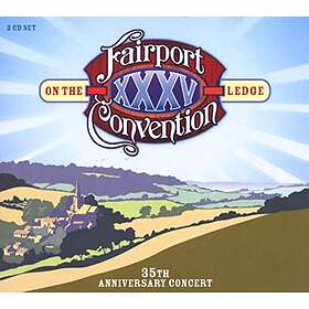 Fairport Convention On The Ledge: 35th Anniversary Concert CD