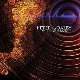 Peter Goalby I Will Come Runnin' CD