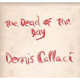 Dennis Callaci Dead Of The Day CD