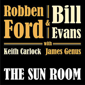 Robben Ford & Bill Evans The Sun Room CD