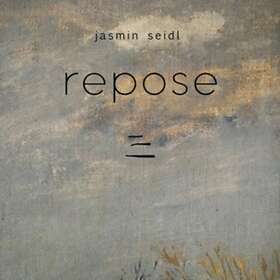 Jasmin Seidl Seidl: Repose Limited Edition LP