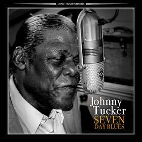 Johnny Tucker - Seven Day Blues CD
