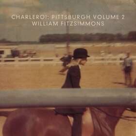 William Fitzsimmons Charleroi: Pittsburgh Volume 2 CD