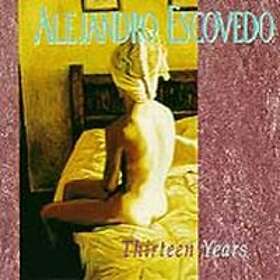 Alejandro Escovedo Thirteen Years CD