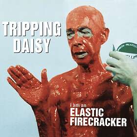 Tripping Daisy I Am An Elastic Firecracker CD