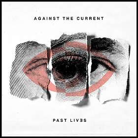 Against The Current Past Lives CD
