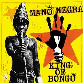 Mano Negra King Of Bongo LP