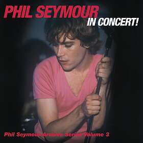 Phil Seymour In Concert Archives Vol. 3 CD