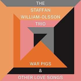 Staffan William-Olsson Trio War Pigs And Other Love Songs CD