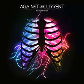 Against The Current In Our Bones CD