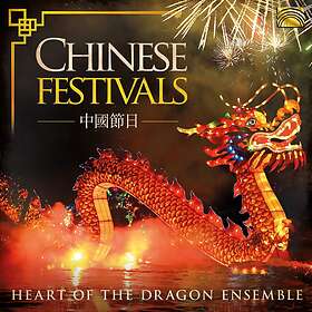 Heart Of The Dragon Ensemble Chinese Festivals CD