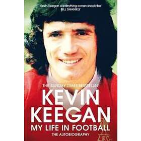 Kevin Keegan: My Life in Football