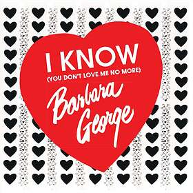 Barbara George I Know You Don't Love Me No More CD
