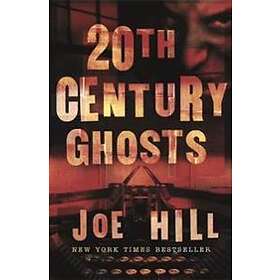 Joe Hill: 20th Century Ghosts