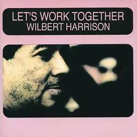 Wilbert Harrison Let's Work Together CD