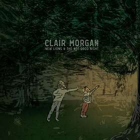 Clair Morgan New Lions And The Not Good Night CD