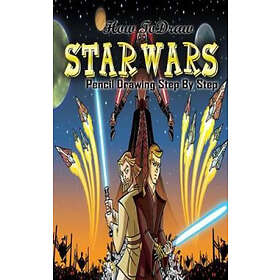 Gala Publication: How To Draw Star Wars: Pencil Drawings Step by Step: Drawing Ideas for Absolute Beginners