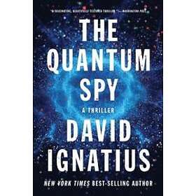 David Ignatius: The Quantum Spy
