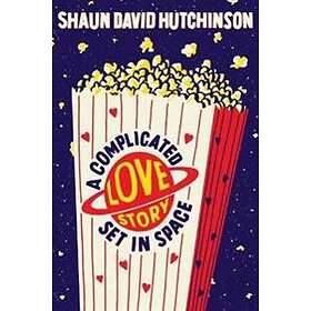 Shaun David Hutchinson: A Complicated Love Story Set in Space
