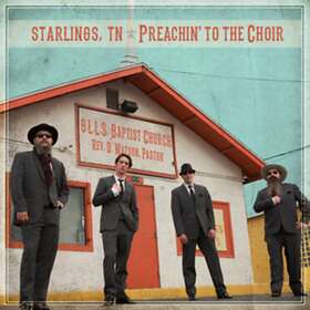 Starlings, Tn Preachin' To The Choir CD