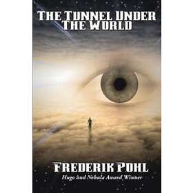 Frederik Pohl: The Tunnel Under World