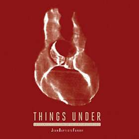 Jean-Baptiste Favory Things Under: Organic Compositions For Guitars & Electronic