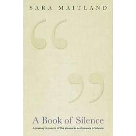 Granta, Sara Maitland: A Book Of Silence