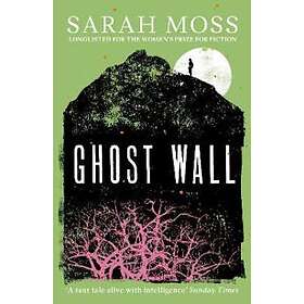 Sarah Moss: Ghost Wall