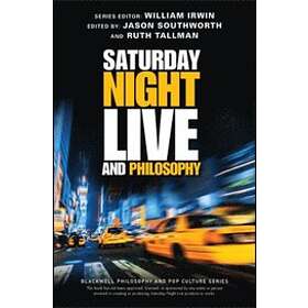 R Tallman: Saturday Night Live and Philosophy Deep Thoughts Through the Decades