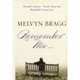 Melvyn Bragg: Remember Me...