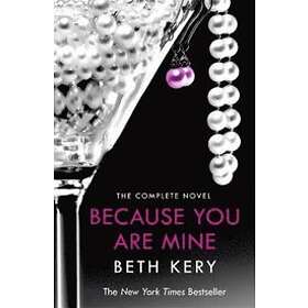 Beth Kery: Because You Are Mine Complete Novel