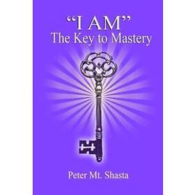 Peter Mt Shasta: I am the Key to Mastery