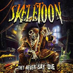Skeletoon They Never Say Die CD