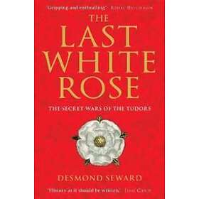 Mr Desmond Seward: The Last White Rose