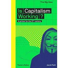 Jacob Field, Matthew Taylor: Is Capitalism Working?