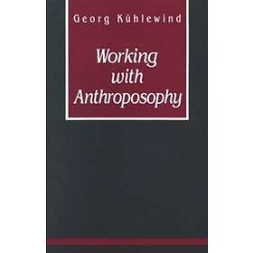 Georg Kuhlewind: Working with Anthroposophy